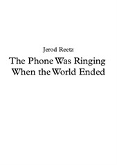 The Phone Was Ringing When The World Ended